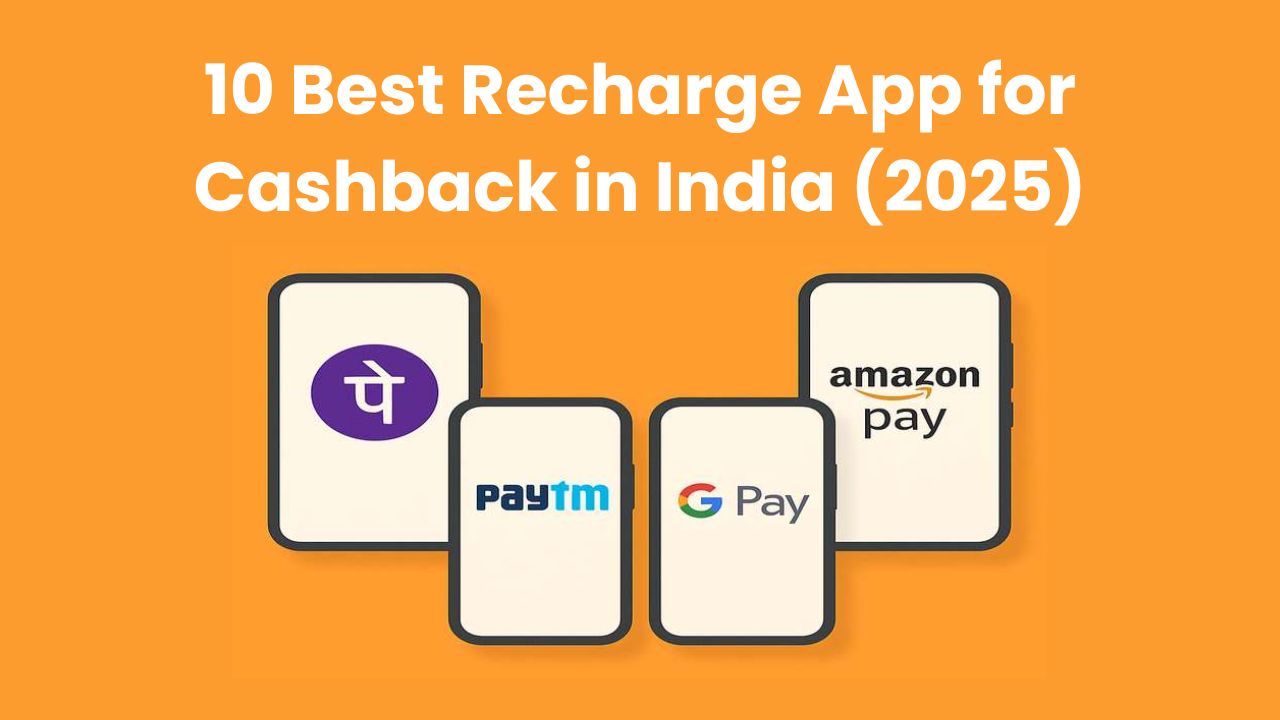10 Best Recharge App for Cashback in India (2025)