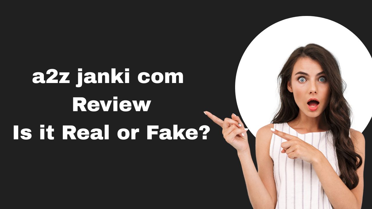 a2z janki com Review: Is it Real or Fake?